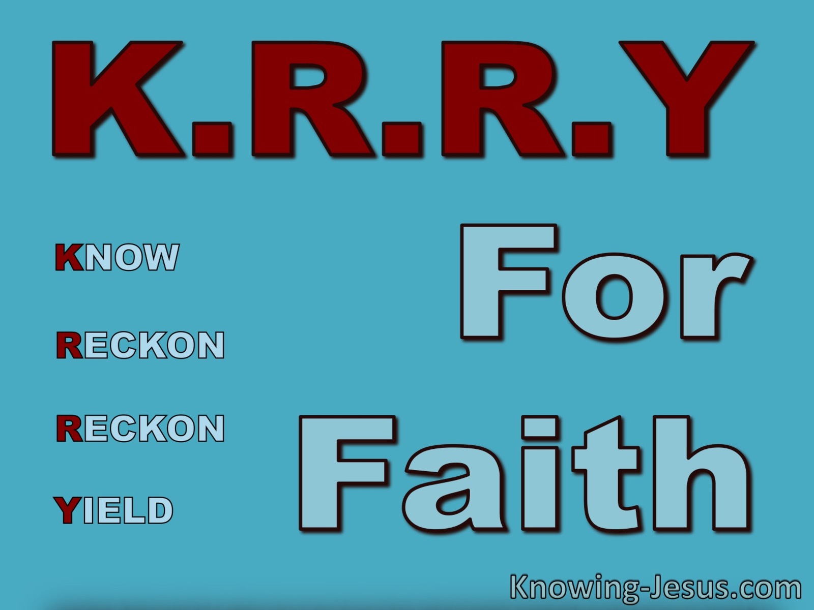 Romans 6:6 K.R.R.Y For Faith (devotional)04:06 (aqua)